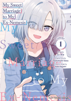 My Sweet Marriage to My Ex-Nemesis Volume 1 1642735965 Book Cover