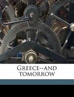 Greece--And Tomorrow 1246335255 Book Cover