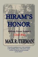 Hiram's Honor: Reliving Private Terman's Civil War 0615278124 Book Cover