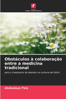 Obstáculos à colaboração entre a medicina tradicional: para o tratamento de doentes na comuna de Fatick 620627845X Book Cover