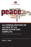 La Consolidation de la Paix Et La Résolution Des Conflits (French Edition) 6200674728 Book Cover