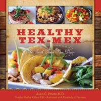 Healthy Tex-Mex: The South Texas Slim Down 1492933295 Book Cover