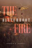 The Bitterroot Fire 1961254042 Book Cover