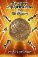 Abba Father's Daily Spiritual Armor for His Warriors 1719175276 Book Cover