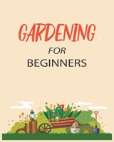 Gardening for Beginners: Grow Your Own Flowers, Fruits, and Vegetables 1738901912 Book Cover