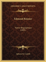 Edmond Boissier: Notice Biographique (1885) 1104737531 Book Cover