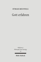Gott Erfahren: Theologisch-Philosophische Bausteine Zur Gotteslehre 3161488946 Book Cover