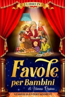 Favole per Bambini di Nonna Rosina: 2 Libri in 1: Fiabe della Buonanotte + Racconti per l'Infanzia alla Scoperta delle Emozioni. L'Esclusiva Raccolta ... i Grandi Valori della Vita 1914140281 Book Cover