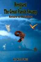Reeshard and The Great Parish Swamp / Return to Otrindara 1463766750 Book Cover