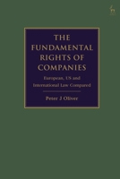 The Fundamental Rights of Companies: EU, US and International Law Compared 1841136891 Book Cover