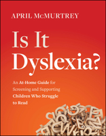 Is It Dyslexia?: An At-Home Guide for Screening and Supporting Children Who Struggle to Read 1394194455 Book Cover