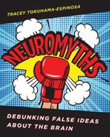 Neuromyths: Learning about Teaching by Debunking False Ideas about the Brain 0393713237 Book Cover