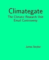 Climategate: The Climatic Research Unit Email Controversy 1494342227 Book Cover