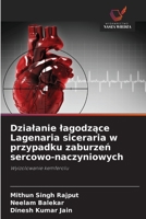 Dzialanie lagodzace Lagenaria siceraria w przypadku zaburzen sercowo-naczyniowych (Polish Edition) 6209822711 Book Cover