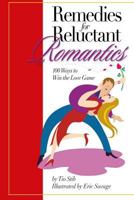 Remedies for Reluctant Romantics: 100 Ways to Win the Love Game 1503293017 Book Cover