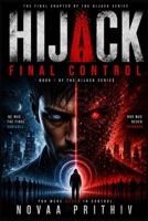 HIJACK : FINAL CONTROL: A Powerful Sci-Fi Finale Where Identity, Control, and Reality Collide (HIJACK Series) B0GZ8951RG Book Cover