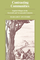 Contrasting Communities: English Villages in the Sixteenth and Seventeenth Centuries 0521297486 Book Cover