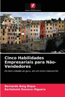 Cinco Habilidades Empresariais para Não-Vendedores: Do bom cidadão ao guru, em um único manuscrito 6203218464 Book Cover