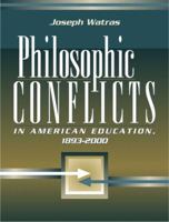 Philosophic Conflicts in American Education, 1893-2000 0205386210 Book Cover