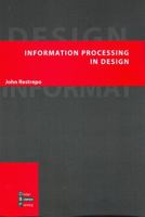 Information Processing in Design (Design Science Planning) 9040725527 Book Cover