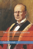 The Comic Latin Grammar B092CDYTGM Book Cover