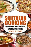 Southern Cooking: More Than 250 Secret Southern Recipes 1523777060 Book Cover