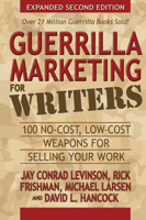 Guerrilla Marketing for Writers : 100 Weapons to Help You Sell Your Work 1600376606 Book Cover