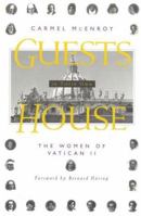 Guests In Their Own House: The Women of Vatican II 0824515471 Book Cover