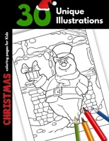 Christmas Coloring Pages For Kids: 30 Unique Christmas Illustrations Holidays Coloring Gift Book For Children Boys and Girls Cartoon Images Animals Santa Elves Snowman 1706354711 Book Cover