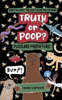 Truth or Poop? Puzzling Predators: the true or false quiz book for the whole family (Truth or Poop: true or false quiz book) 1915646383 Book Cover