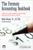 The Forensic Accounting Deskbook: A Practical Guide to Financial Ivestigation and Analysis for Family Lawyers 1641053615 Book Cover