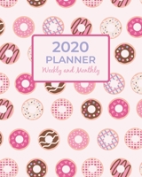 2020 Planner Weekly and Monthly: Calendar View Organizer Agenda With Inspirational Motivational Positive Affirmation Quotes / Jan 2020 to Dec 2020 / Cute Donut Doughnut Pink Cover 1676380671 Book Cover