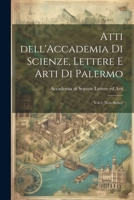 Atti dell'Accademia di Scienze, Lettere e Arti di Palermo: Vol.3 (New Series) 1021316849 Book Cover