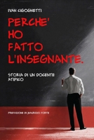 Perché ho fatto l'insegnante: Storia di un docente atipico (Italian Edition) B0FF72FSFT Book Cover