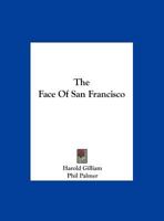 The Face of San Francisco 1163816507 Book Cover