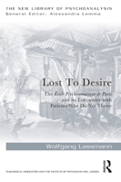 Lost to Desire: The �cole Psychomatique de Paris and Its Encounter with Patients Who Do Not Thrive 1032132604 Book Cover