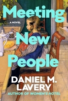 Meeting New People: A Novel 0063425882 Book Cover