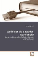 Wo bleibt die E-Reader-Revolution?: Stand der Dinge, aktuelle Entwicklungen und Tendenzen 3639237080 Book Cover