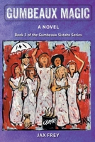 Gumbeaux Magic 1733158227 Book Cover