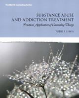 Substance Abuse and Addiction Treatment: Practical Application of Counseling Theory MyLab Counseling without Pearson eText -- Access Card Package 0134297326 Book Cover