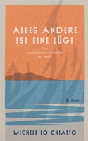 Alles andere ist eine L?ge: Eine neapolitanische Geschichte der Macht 3755776154 Book Cover