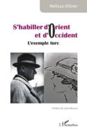 S’habiller d’Orient et d’Occident: L’exemple turc (French Edition) 2336506610 Book Cover