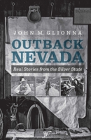 Outback Nevada: Real Stories from the Silver State 1647790441 Book Cover