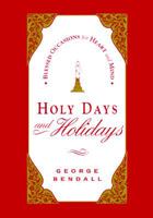 Holy Days and Holidays: Blessed Occasions for Heart and Mind 0875166865 Book Cover