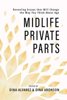 Midlife Private Parts: Revealing Essays that Will Change the Way You Think About Age B0DP5F9W8T Book Cover