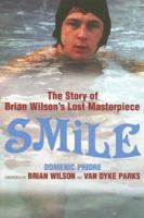 Smile: The Story of Brian Wilson's Lost Masterpiece 1860746276 Book Cover