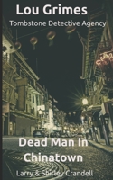 Lou Grimes Tombstone Detective Agency: Dead Man in Chinatown 177716933X Book Cover