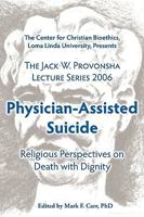 Physician-Assisted Suicide: Religious Perspectives on Death with Dignity 1604941820 Book Cover