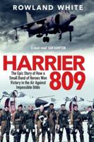 Harrier 809: Britain’s Legendary Jump Jet and the Untold Story of the Falklands War 1909269964 Book Cover
