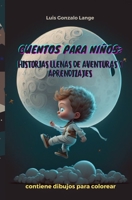 Cuentos para niños: Historias llenas de aventuras y aprendizajes B0BV4CFXQQ Book Cover